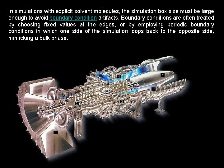 In simulations with explicit solvent molecules, the simulation box size must be large enough