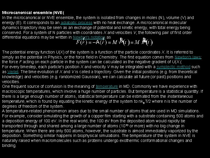 Microcanonical ensemble (NVE( In the microcanonical or NVE ensemble, the system is isolated from