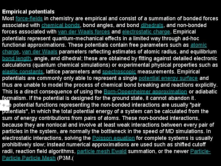 Empirical potentials Most force-fields in chemistry are empirical and consist of a summation of