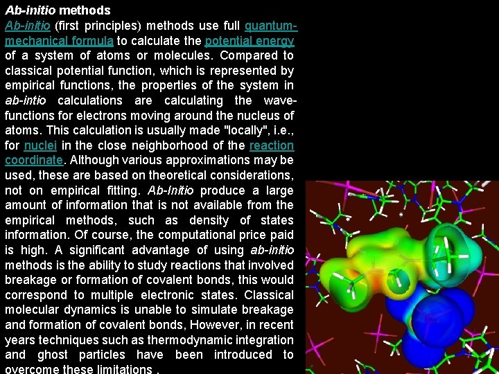 Ab-initio methods Ab-initio (first principles) methods use full quantummechanical formula to calculate the potential