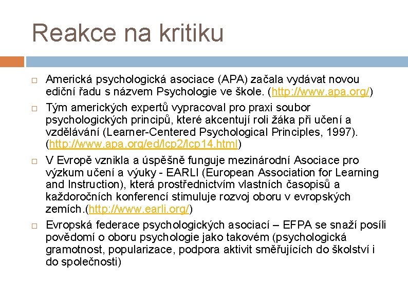 Reakce na kritiku Americká psychologická asociace (APA) začala vydávat novou ediční řadu s názvem