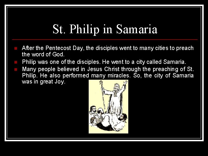 St. Philip in Samaria n n n After the Pentecost Day, the disciples went St. Philip in Samaria n n n After the Pentecost Day, the disciples went