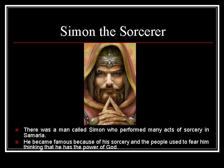 Simon the Sorcerer n n There was a man called Simon who performed many Simon the Sorcerer n n There was a man called Simon who performed many