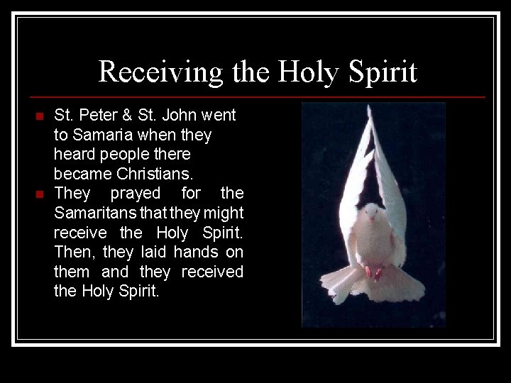 Receiving the Holy Spirit n n St. Peter & St. John went to Samaria Receiving the Holy Spirit n n St. Peter & St. John went to Samaria