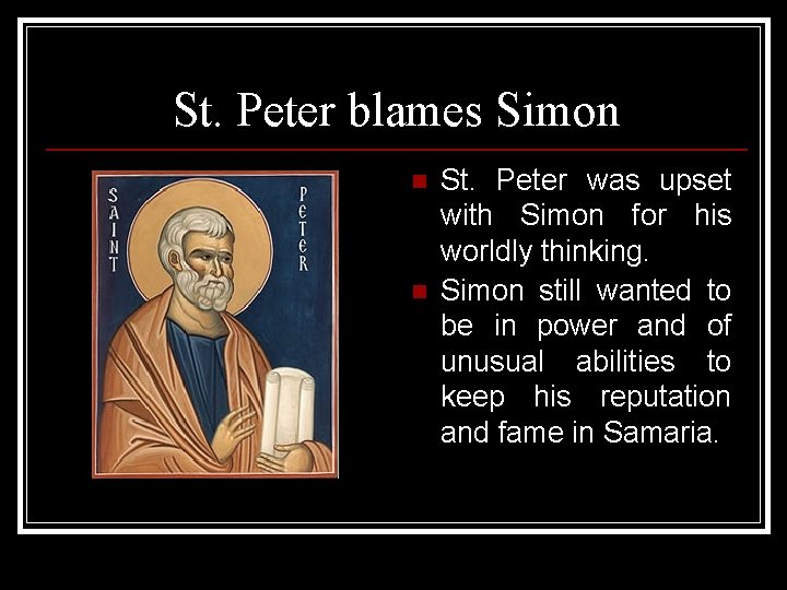 St. Peter blames Simon n n St. Peter was upset with Simon for his St. Peter blames Simon n n St. Peter was upset with Simon for his