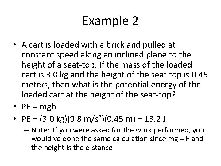 Example 2 • A cart is loaded with a brick and pulled at constant