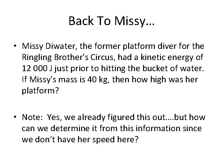 Back To Missy… • Missy Diwater, the former platform diver for the Ringling Brother's