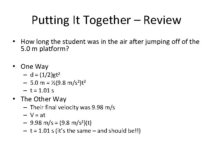 Putting It Together – Review • How long the student was in the air