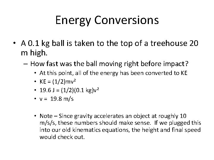 Energy Conversions • A 0. 1 kg ball is taken to the top of