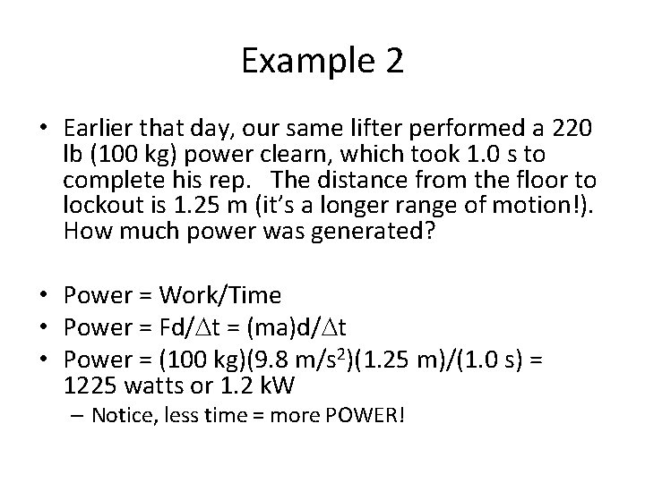 Example 2 • Earlier that day, our same lifter performed a 220 lb (100