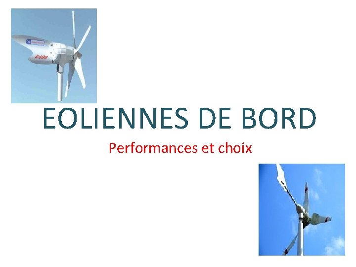 EOLIENNES DE BORD Performances et choix 