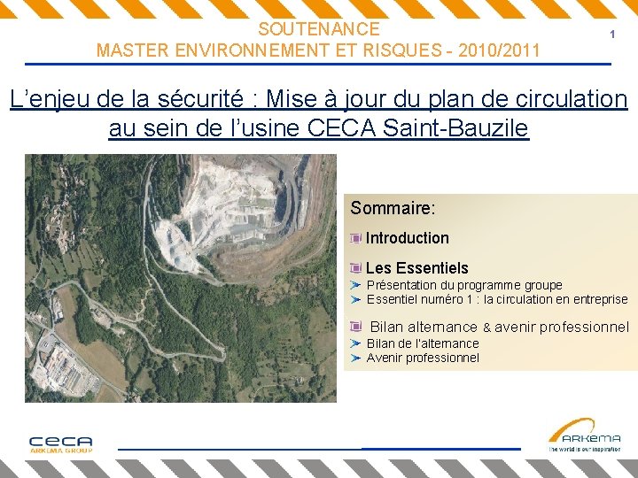 SOUTENANCE MASTER ENVIRONNEMENT ET RISQUES - 2010/2011 1 L’enjeu de la sécurité : Mise