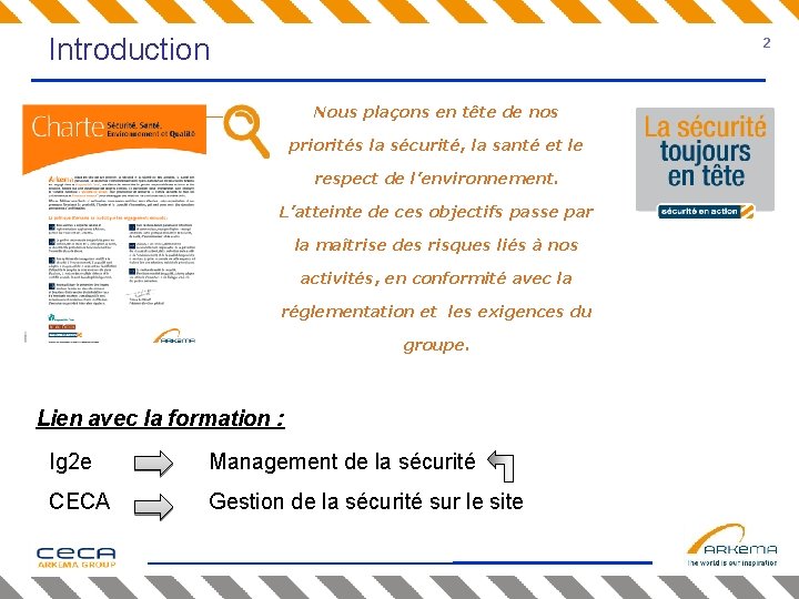 Introduction 2 Nous plaçons en tête de nos priorités la sécurité, la santé et