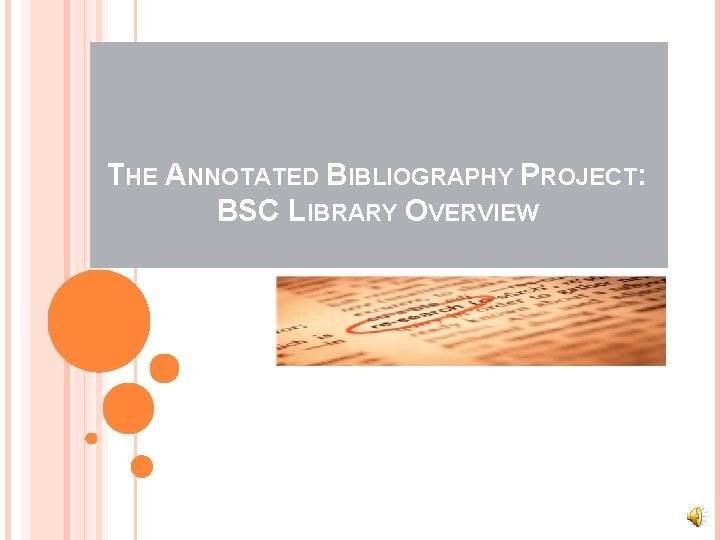 THE ANNOTATED BIBLIOGRAPHY PROJECT: BSC LIBRARY OVERVIEW 