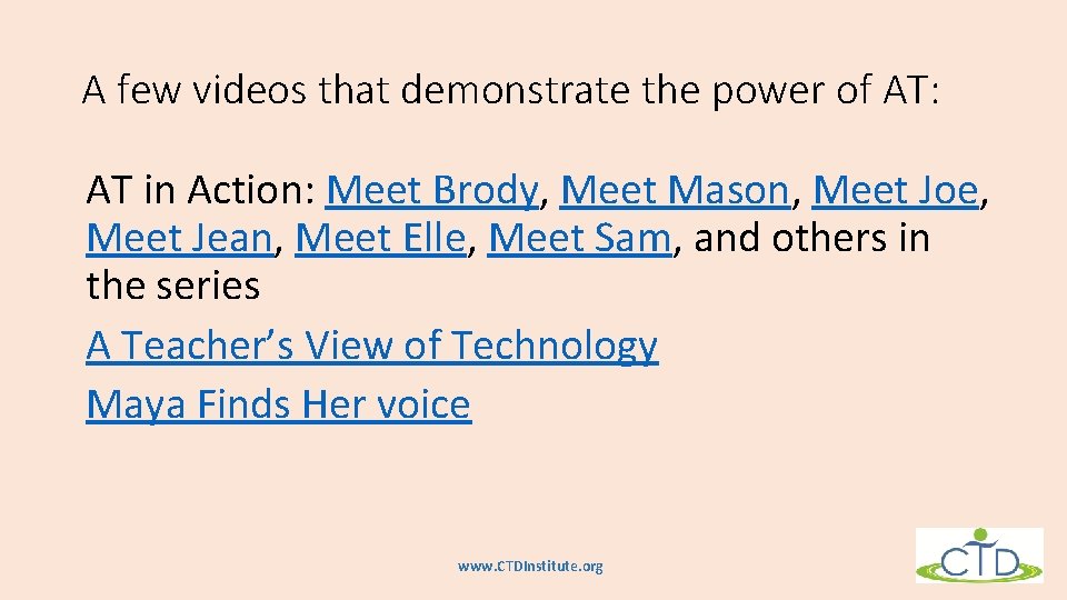 A few videos that demonstrate the power of AT: AT in Action: Meet Brody, A few videos that demonstrate the power of AT: AT in Action: Meet Brody,