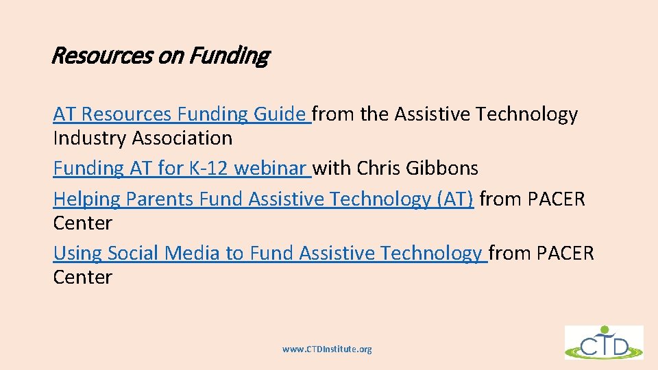 Resources on Funding AT Resources Funding Guide from the Assistive Technology Industry Association Funding