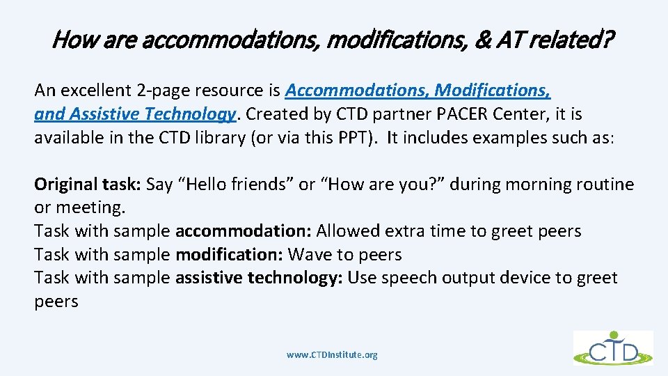 How are accommodations, modifications, & AT related? An excellent 2 -page resource is Accommodations,