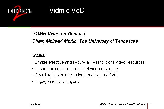 Vidmid Vo. D Vid. Mid Video-on-Demand Chair, Mairead Martin, The University of Tennessee Goals: