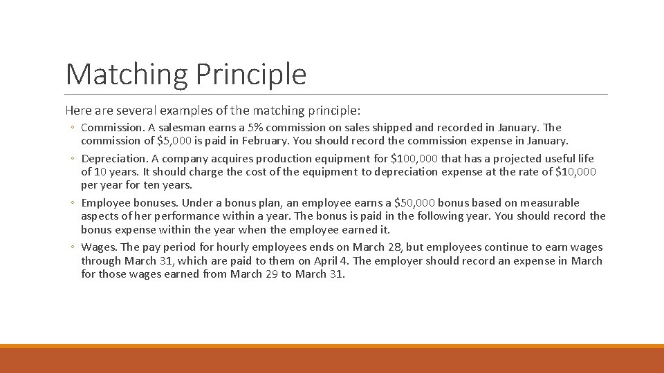 Matching Principle Here are several examples of the matching principle: ◦ Commission. A salesman