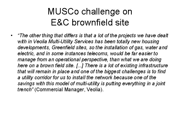 MUSCo challenge on E&C brownfield site • “The other thing that differs is that