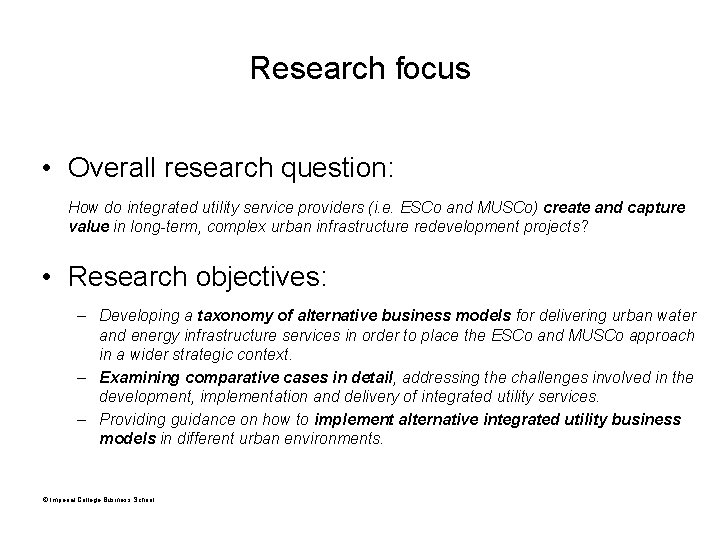 Research focus • Overall research question: How do integrated utility service providers (i. e.