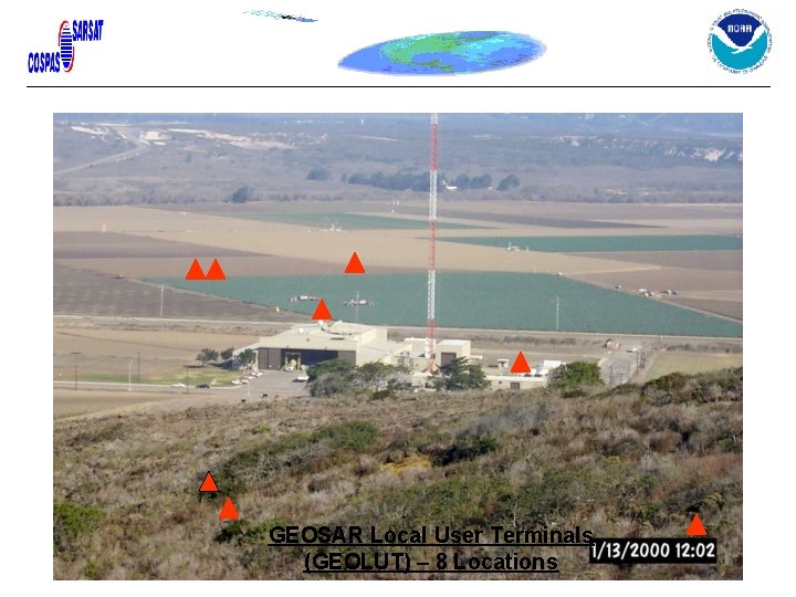 GEOSAR Local User Terminals (GEOLUT) – 8 Locations GEOSAR Local User Terminals (GEOLUT) – 8 Locations