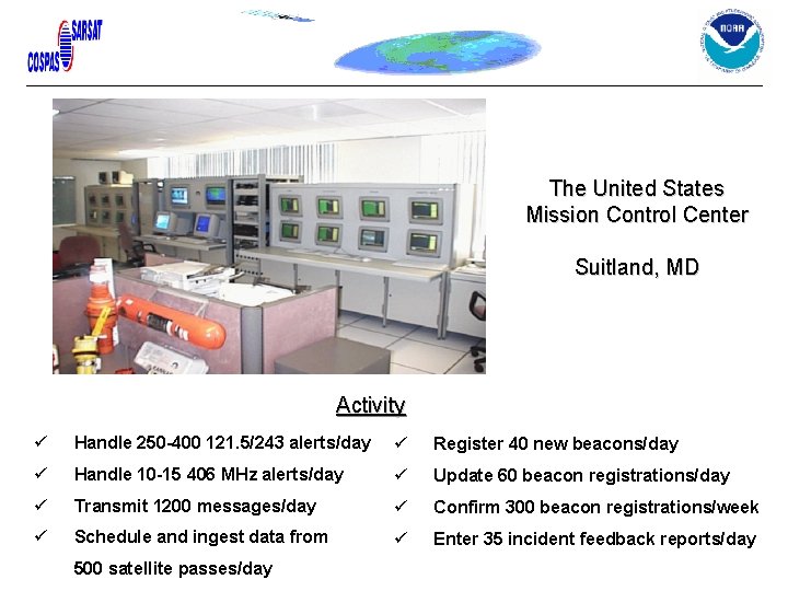 The United States Mission Control Center Suitland, MD Activity ü Handle 250 -400 121. The United States Mission Control Center Suitland, MD Activity ü Handle 250 -400 121.
