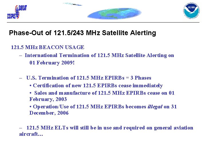 Phase-Out of 121. 5/243 MHz Satellite Alerting 121. 5 MHz BEACON USAGE – International Phase-Out of 121. 5/243 MHz Satellite Alerting 121. 5 MHz BEACON USAGE – International
