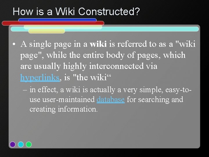 How is a Wiki Constructed? • A single page in a wiki is referred