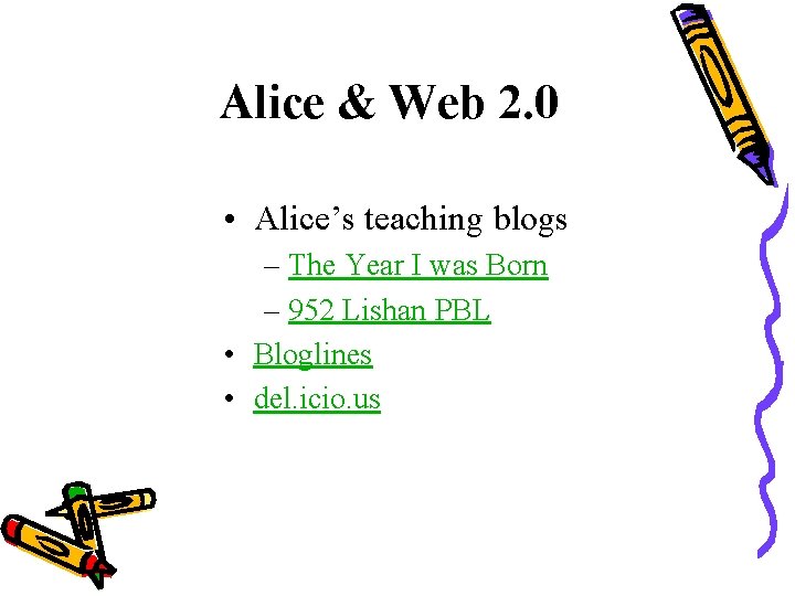 Alice & Web 2. 0 • Alice’s teaching blogs – The Year I was