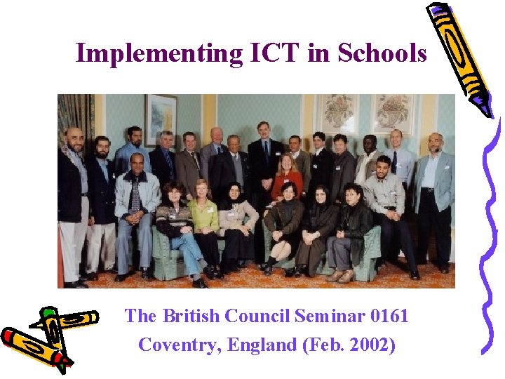 Implementing ICT in Schools The British Council Seminar 0161 Coventry, England (Feb. 2002) 