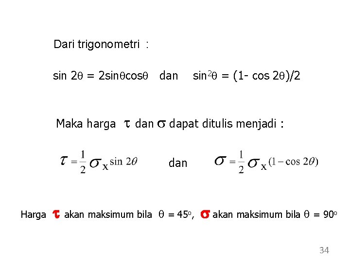 Dari trigonometri : sin 2 = 2 sin cos dan Maka harga t sin Dari trigonometri : sin 2 = 2 sin cos dan Maka harga t sin