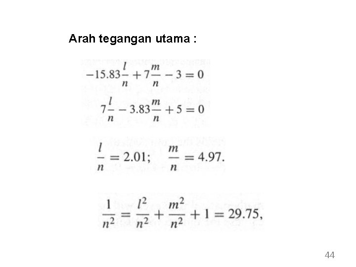 Arah tegangan utama : 44 Arah tegangan utama : 44