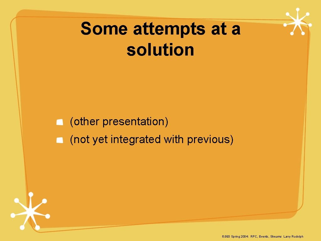 Some attempts at a solution (other presentation) (not yet integrated with previous) 6. 893