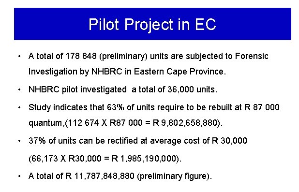 Pilot Project in EC • A total of 178 848 (preliminary) units are subjected