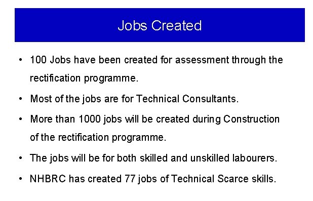 Jobs Created • 100 Jobs have been created for assessment through the rectification programme.