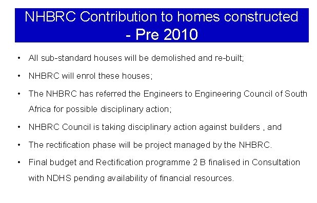 NHBRC Contribution to homes constructed - Pre 2010 • All sub-standard houses will be