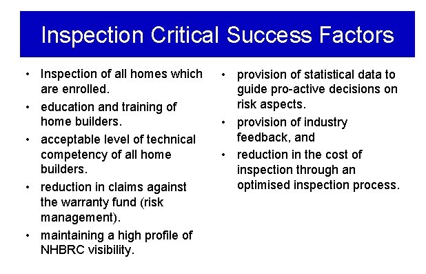 Inspection Critical Success Factors • Inspection of all homes which are enrolled. • education