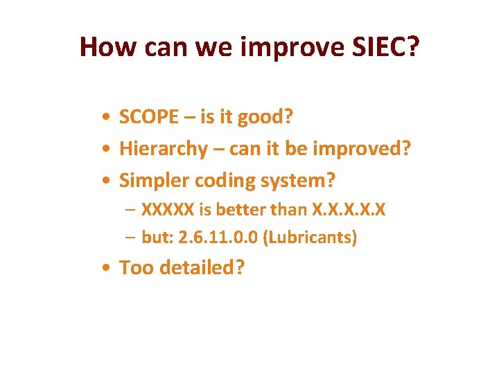 How can we improve SIEC? • SCOPE – is it good? • Hierarchy – How can we improve SIEC? • SCOPE – is it good? • Hierarchy –