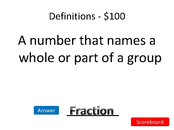 Definitions - $100 A number that names a whole or part of a group Definitions - $100 A number that names a whole or part of a group