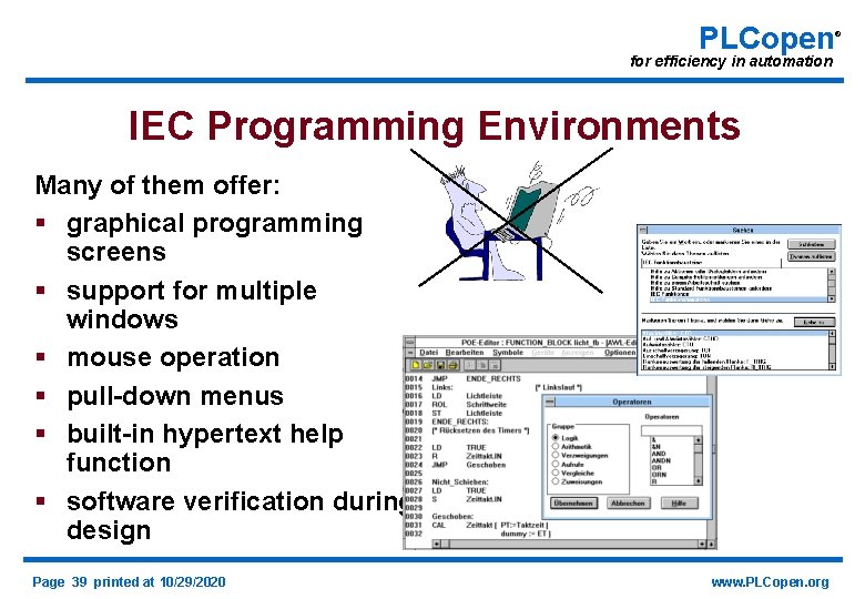 PLCopen for efficiency in automation IEC Programming Environments Many of them offer: § graphical
