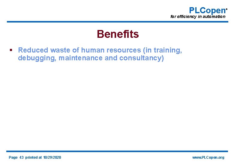 PLCopen for efficiency in automation Benefits § Reduced waste of human resources (in training,