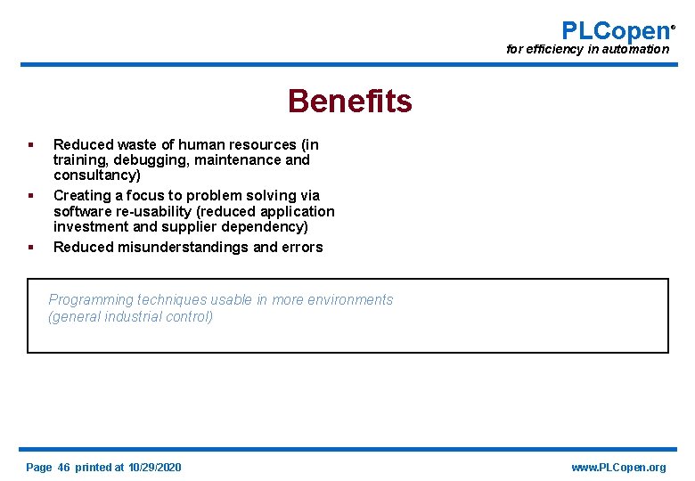 PLCopen for efficiency in automation Benefits § § § Reduced waste of human resources