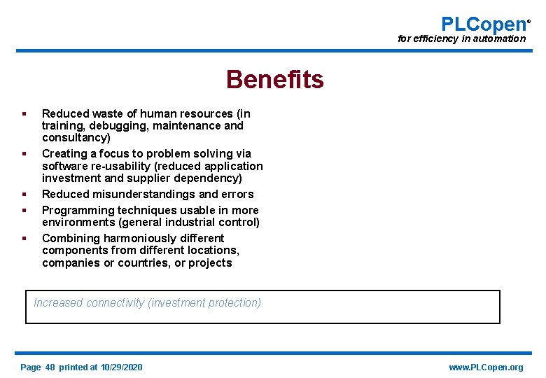 PLCopen for efficiency in automation Benefits § § § Reduced waste of human resources