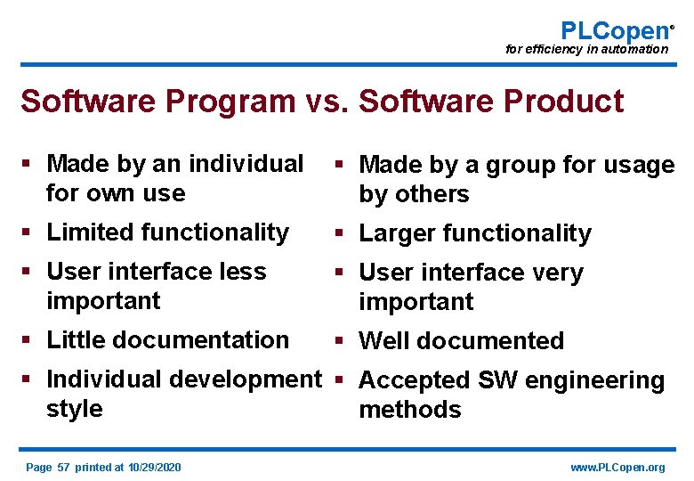 PLCopen ® for efficiency in automation Software Program vs. Software Product § Made by