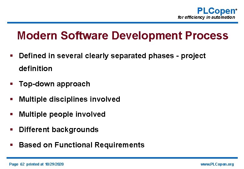 PLCopen for efficiency in automation Modern Software Development Process § Defined in several clearly