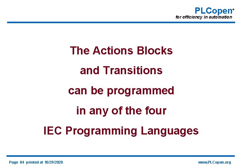 PLCopen for efficiency in automation The Actions Blocks and Transitions can be programmed in