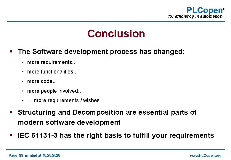 PLCopen for efficiency in automation Conclusion § The Software development process has changed: •