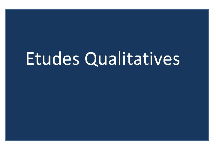 Etudes Qualitatives 