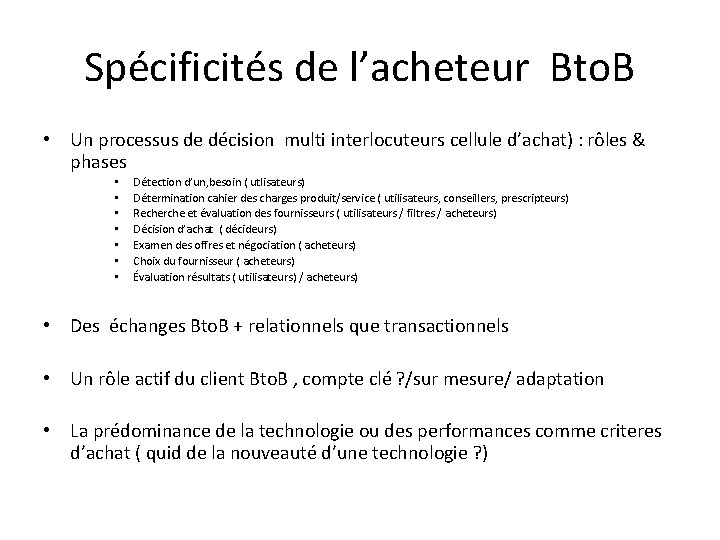 Spécificités de l’acheteur Bto. B • Un processus de décision multi interlocuteurs cellule d’achat)